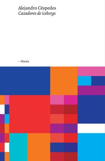 CAZADORES DE ICEBERGS | Alejandro Céspedes