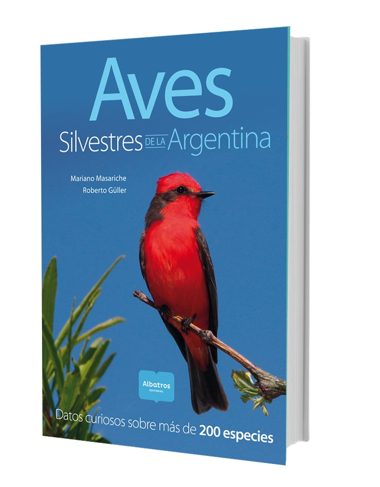 AVES SILVESTRES DE LA ARGENTINA | Mariano Masariche/ Roberto Güller