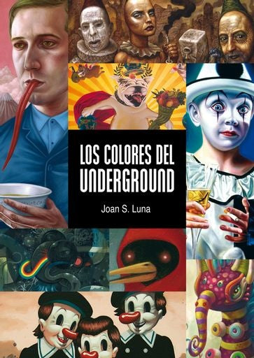 LOS COLORES DEL UNDERGROUND | JOAN S. LUNA