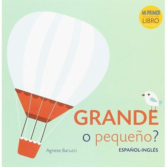 ¿Grande o pequeño? Mi Primer Libro / Español-Inglés | Agnese Baruzzi