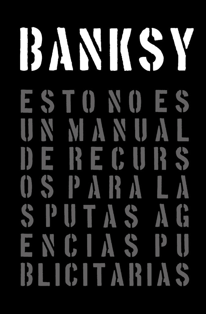 Esto no es un manual de recursos para las putas agencias publicitarias | BANKSY