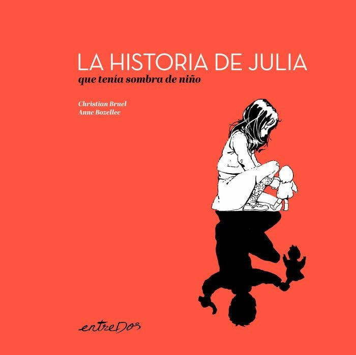 HISTORIA DE JULIA, LA QUE TENIA SOMBRA DE NIÑO, LA | CHRISTIAN/ BOZELLEC ANNE BRUEL