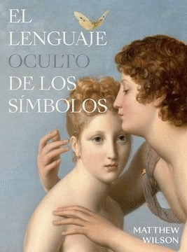 LENGUAJE OCULTO DE LOS SIMBOLOS, EL | MATTHEW WILSON