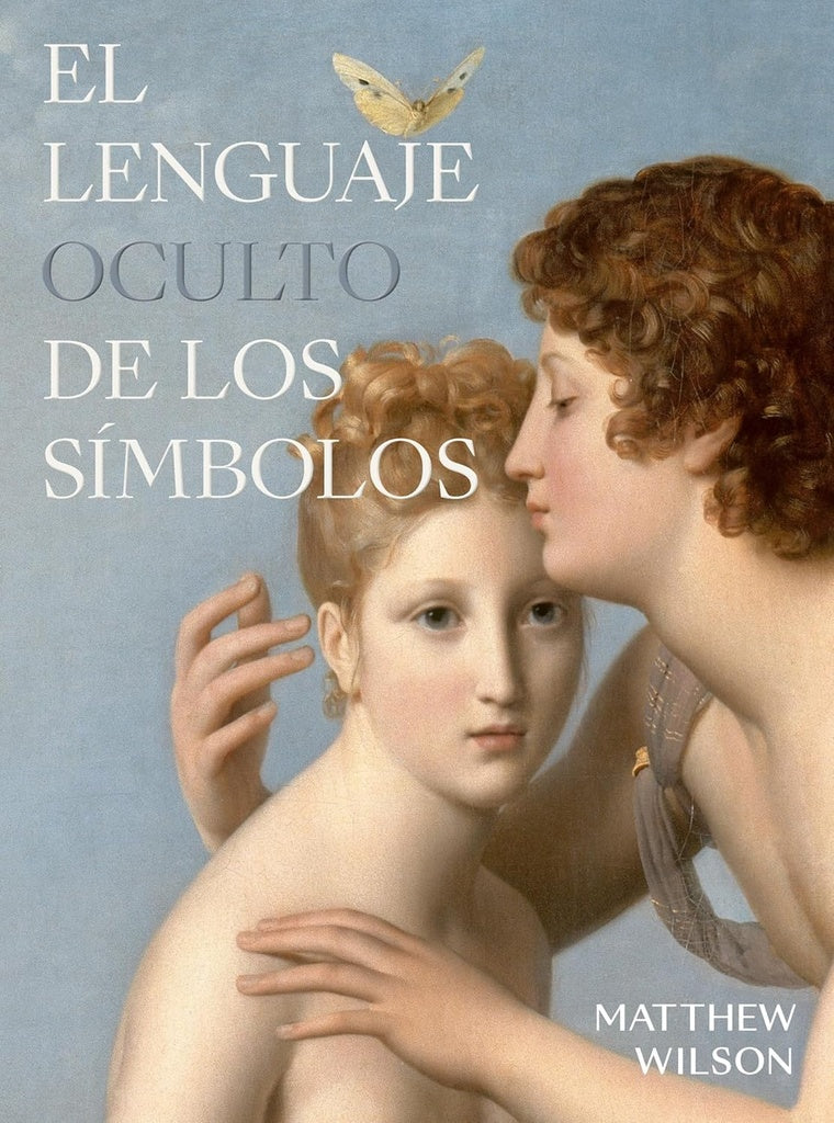 LENGUAJE OCULTO DE LOS SIMBOLOS, EL | MATTHEW WILSON