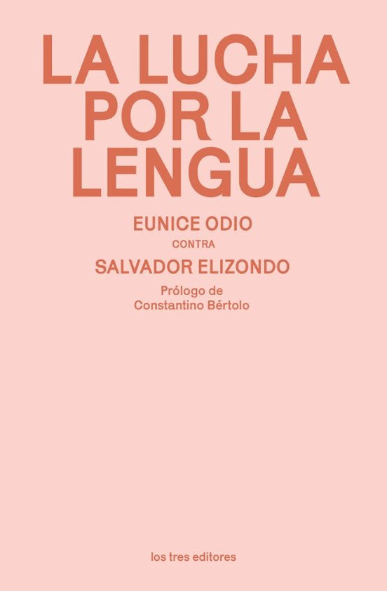 LUCHA POR LA LENGUA, LA | EUNICE/ ELIZONDO SALVADOR ODIO
