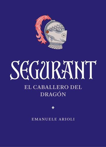 SEGURANT. EL CABALLERO DEL DRAGON