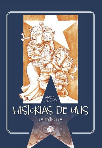 Historias de Ulis. La estrella | Angel Unzueta