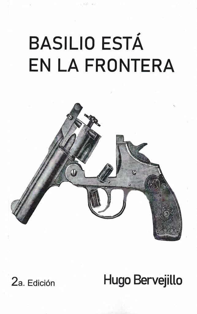 BASILIO ESTA EN LA FRONTERA | HUGO BERVEJILLO