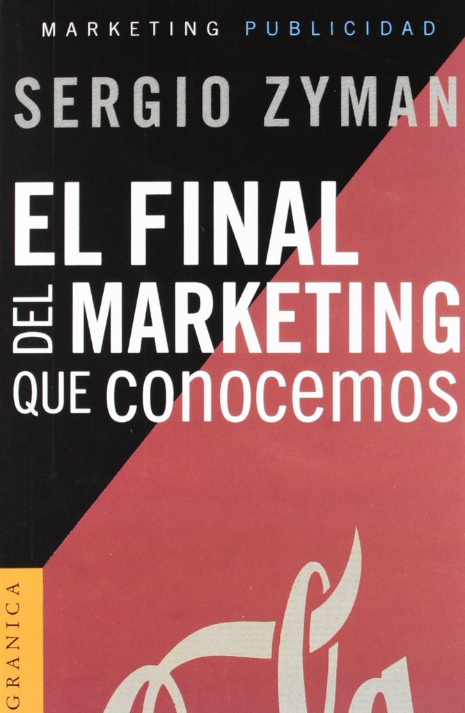 EL FINAL DEL MARKETING QUE CONOCEMOS | SERGIO ZYMAN