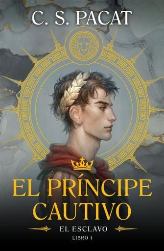 El príncipe cautivo 1: El esclavo | C. S. PACAT