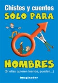 CHISTES Y CUENTOS SOLO PARA HOMBRES
