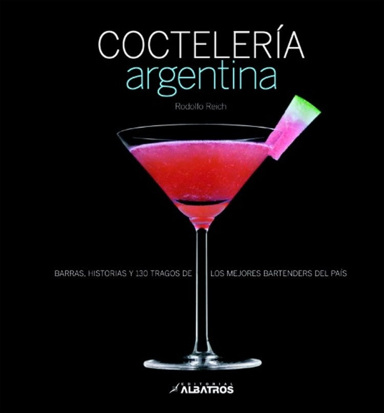 COCTELERÍA ARGENTINA | Rodolfo Reich