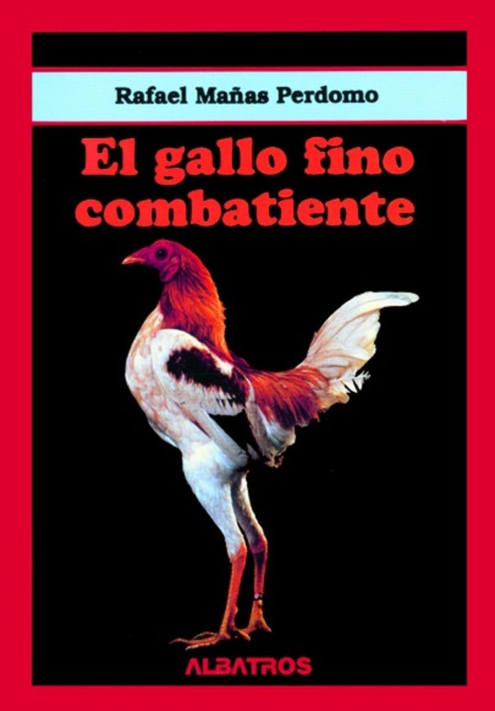 GALLO FINO COMBATIENTE, EL | MAÑAS PERD