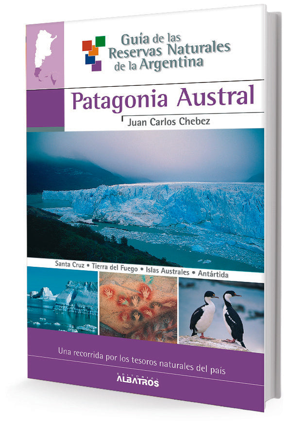 GUÍA DE LAS RESERVAS PATAGONIA AUSTRAL II | JUAN CARLOS CHEBEZ