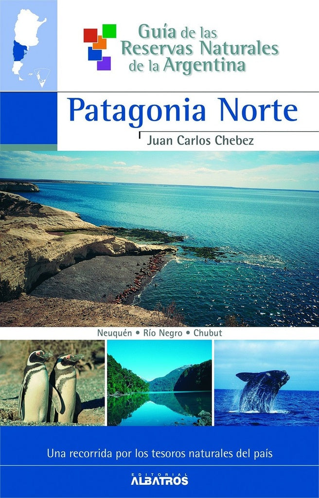 GUIA DE LAS RESERVAS PATAGONIA NORTE I | JUAN CARLOS CHEBEZ