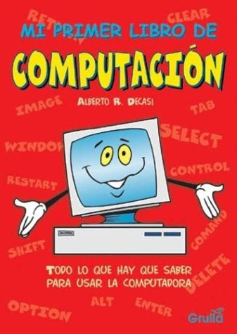 MI PRIMER LIBRO DE COMPUTACION | ALBERTO R. DECASI