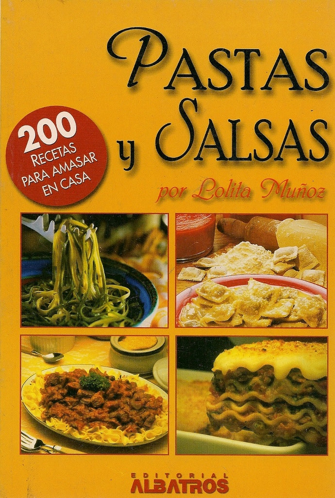 PASTAS Y SALSAS -200 RECETAS- | LOLITA MUÑOZ