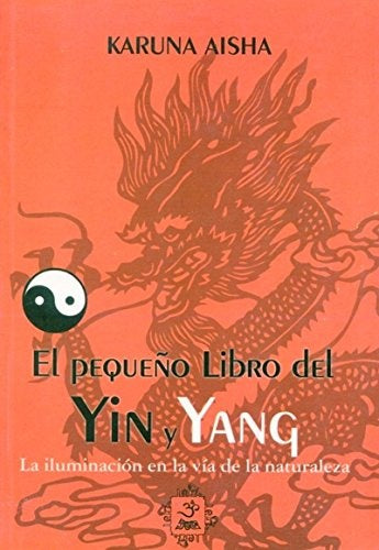 PEQUEÑO LIBRO DEL YIN Y YANG, EL | KARUNA AISHA