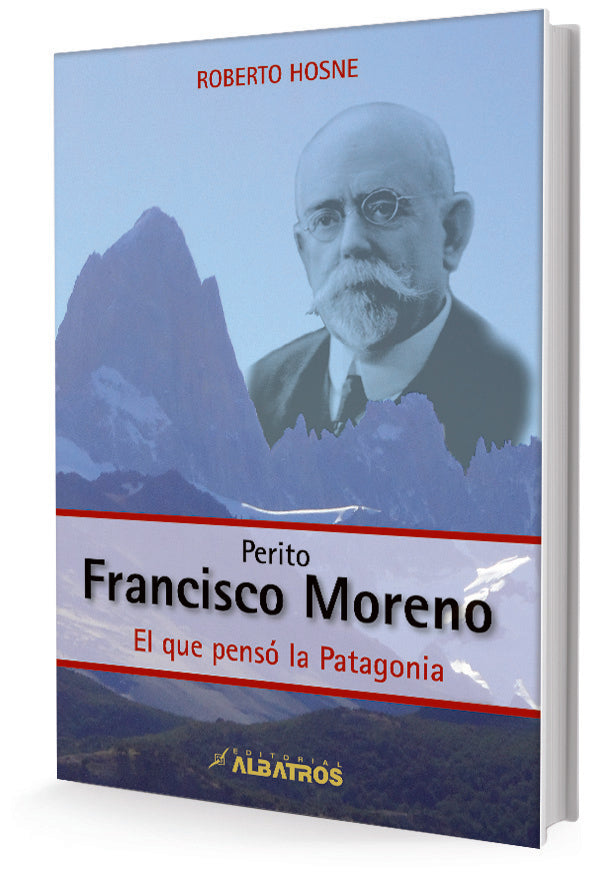 PERITO FRANCISCO MORENO | ROBERTO HOSNE