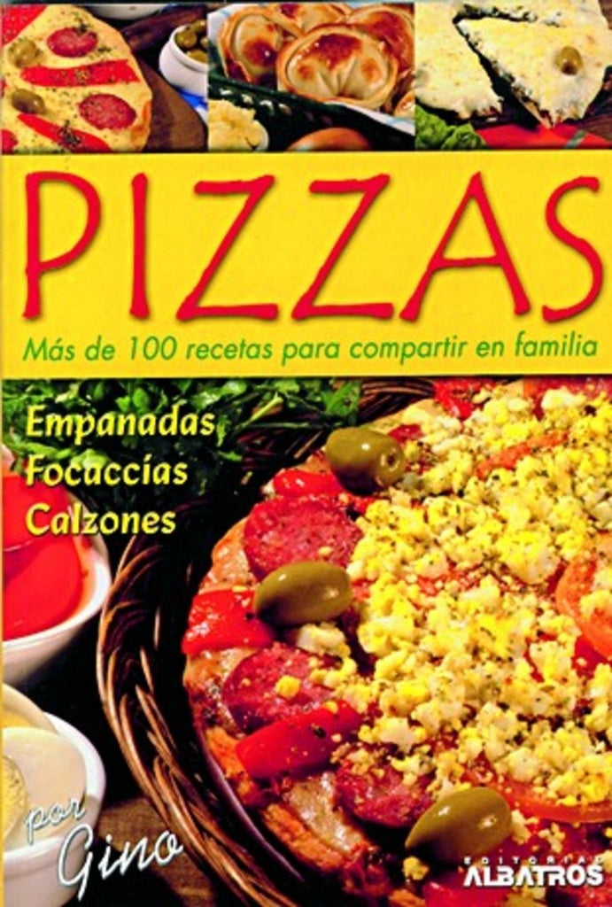PIZZAS. MAS DE 100 RECETAS. EMPANADAS, FOCACCIAS, CALZONES | GINO GERMANI