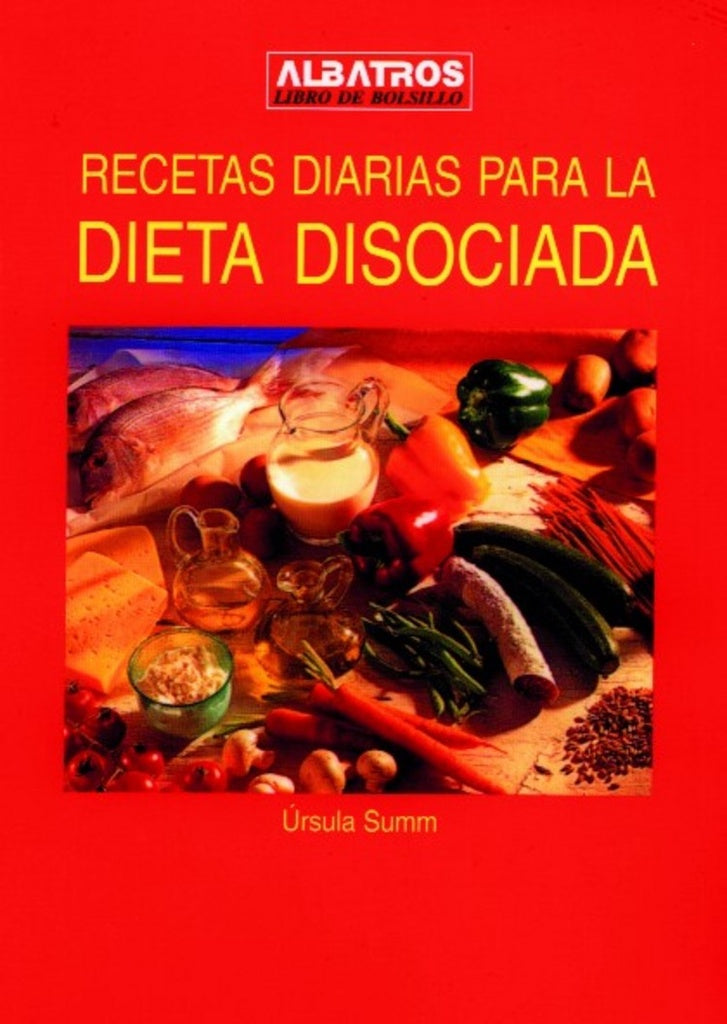 RECETAS DIARIAS PARA LA DIETA DISOCIADA | URSULA SUMM