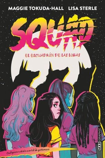Squad: El escuadrón de lobas | MAGGIE TOKUDA-HALL - LISA STERLE