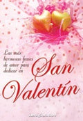 SAN VALENTIN, LAS MAS HERMOSAS FRASES DE AMOR