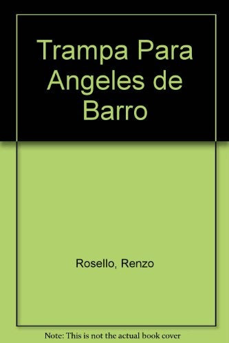 TRAMPA PARA ANGELES DE BARRO | RENZO ROSSELLO