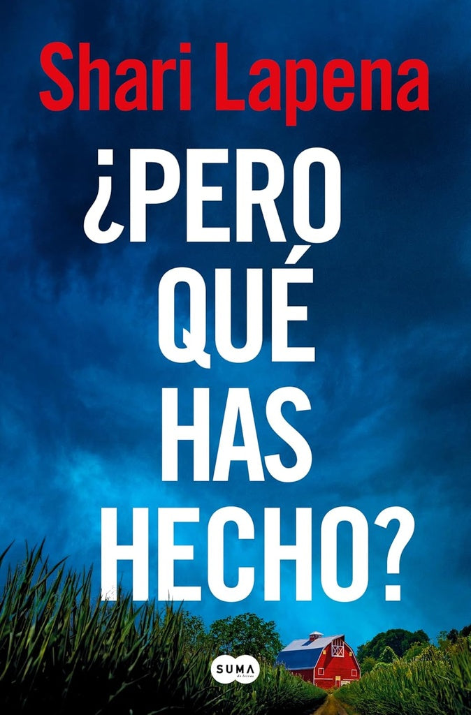 ¿Pero qué has hecho? | SHARI LAPENA