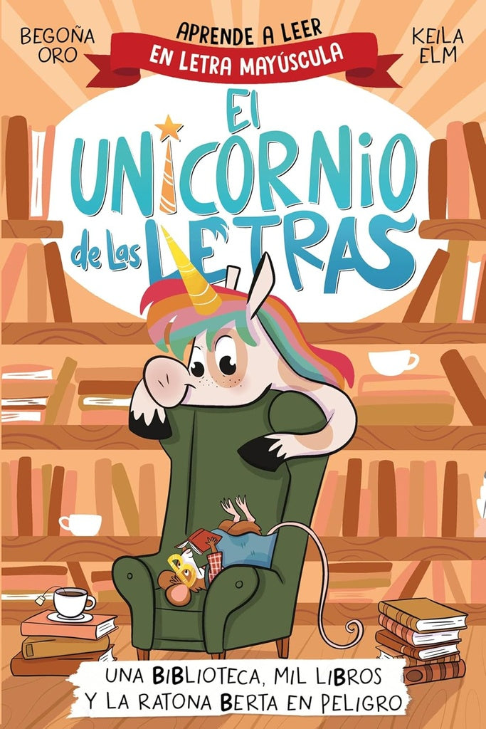 El unicornio de las letras 3 - Una biblioteca, mil libros y la ratona Berta en peligro | Begoña Oro