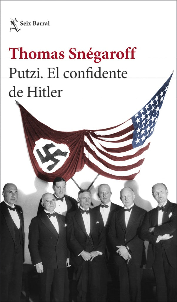 Putzi. El confidente de Hitler | Thomas Snégaroff