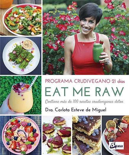 EAT ME RAW. PROGRAMA CRUDIVEGANO 21 DIAS | CARLOTA ESTEVE DE MIGUEL