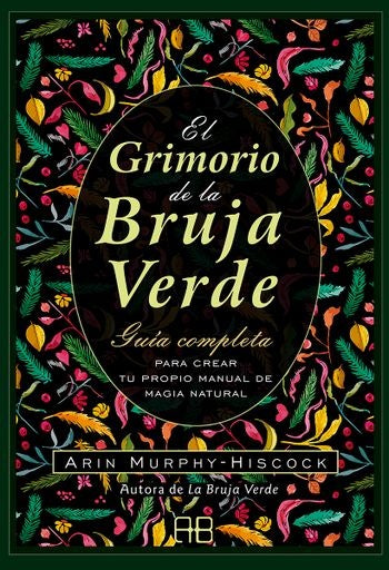 GRIMORIO DE LA BRUJA VERDE, EL | ARIN MURPHY HISCOCK
