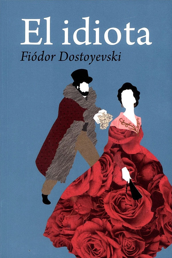El idiota
| Fiódor Dostoyevski