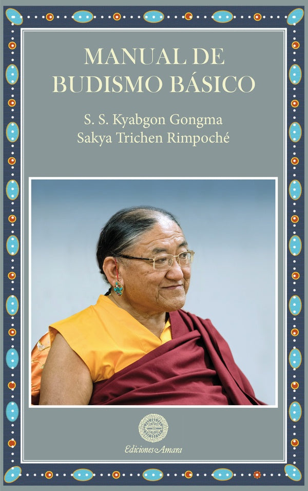 MANUAL DE BUDISMO BASICO | KYABGON/ TRICHEN RIMPOCHE SAKYA GONGMA