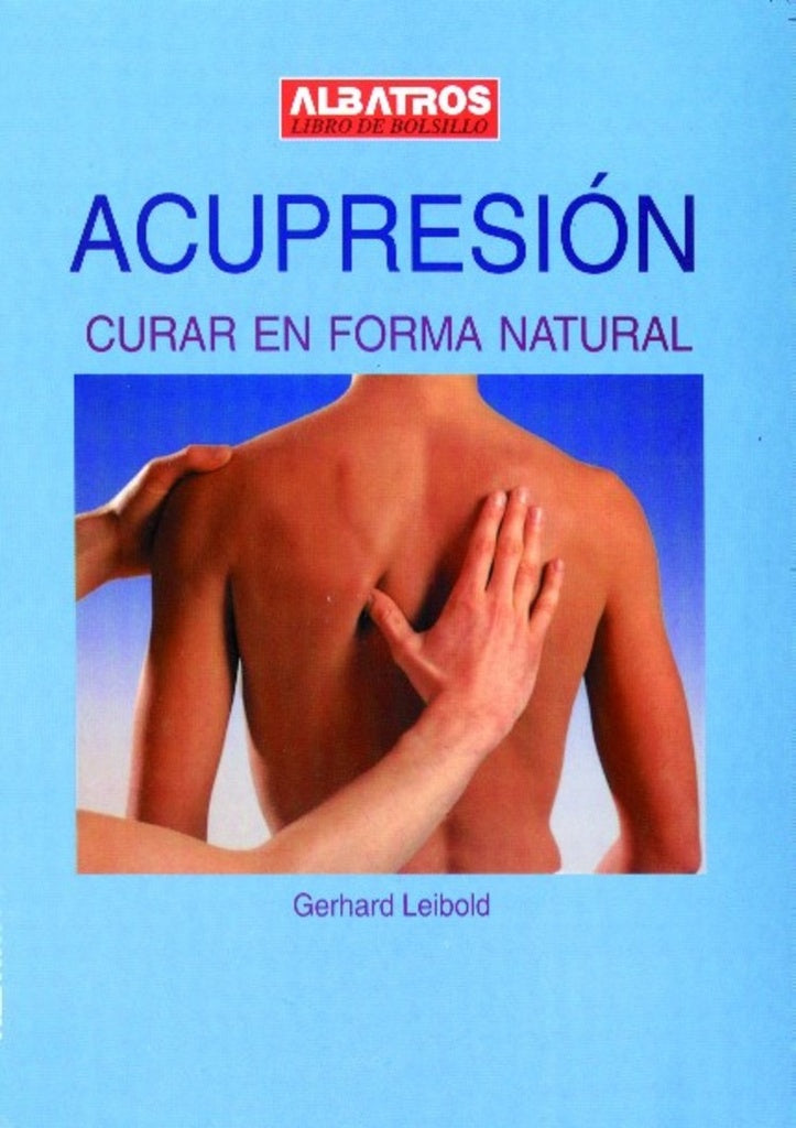 Acupresión. Curar en forma natural
| Albatros tu hogar