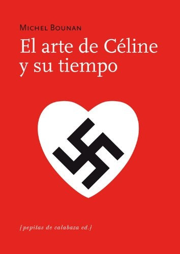 ARTE DE CELINE Y SU TIEMPO, EL | MICHEL BOUNAN