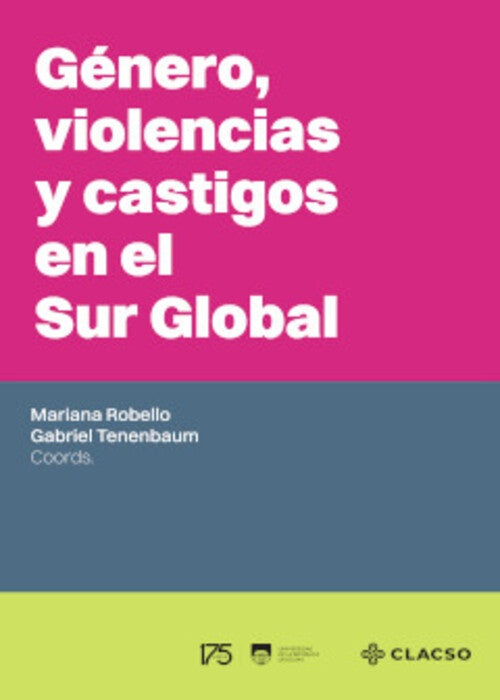 GÉNERO, VIOLENCIAS Y CASTIGOS EN EL SUR GLOBAL | MARIANA ROBELLO / TENENBAUM EWIG GABRIEL