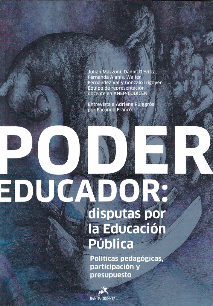 PODER EDUCADOR: DISPUTAS POR LA EDUCACION PUBLICA | JULIAN/ DEVITTA DANIEL/ ALANIS FERNANDA/ FERNAND