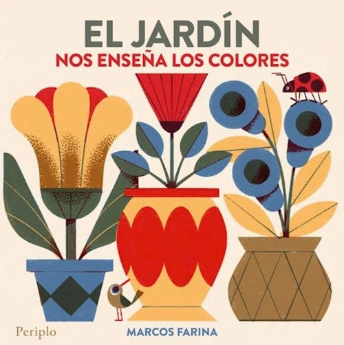 El jardín nos enseña los colores
| Marcos Farina