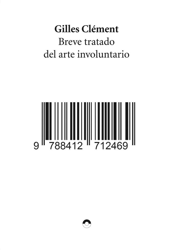 Breve tratado del arte involuntario | GILLES CLÉMENT