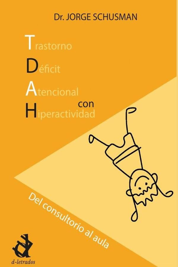 TDAH, del consultorio al aula | Jorge Schusman