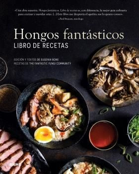 Hongos fantásticos. Libro de recetas | Eugenia Bone