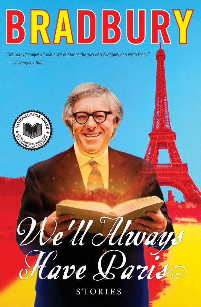 We'll Always Have Paris: Stories | Ray Bradbury