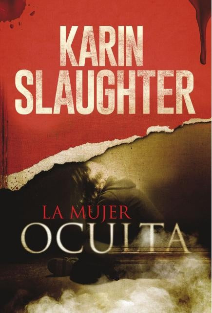 La mujer oculta | KARIN SLAUGHTER