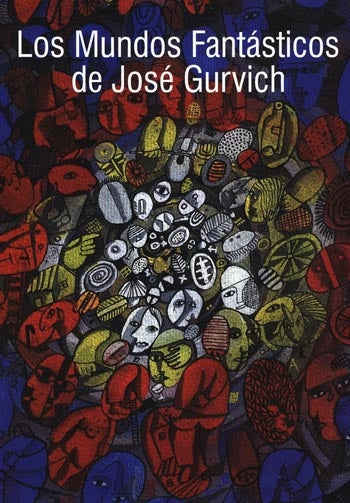 Los Mundos Fantásticos de José Gurvich | José Gurvich