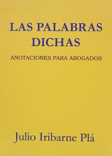 Las palabras dichas | JULIO IRIBARNE PLA