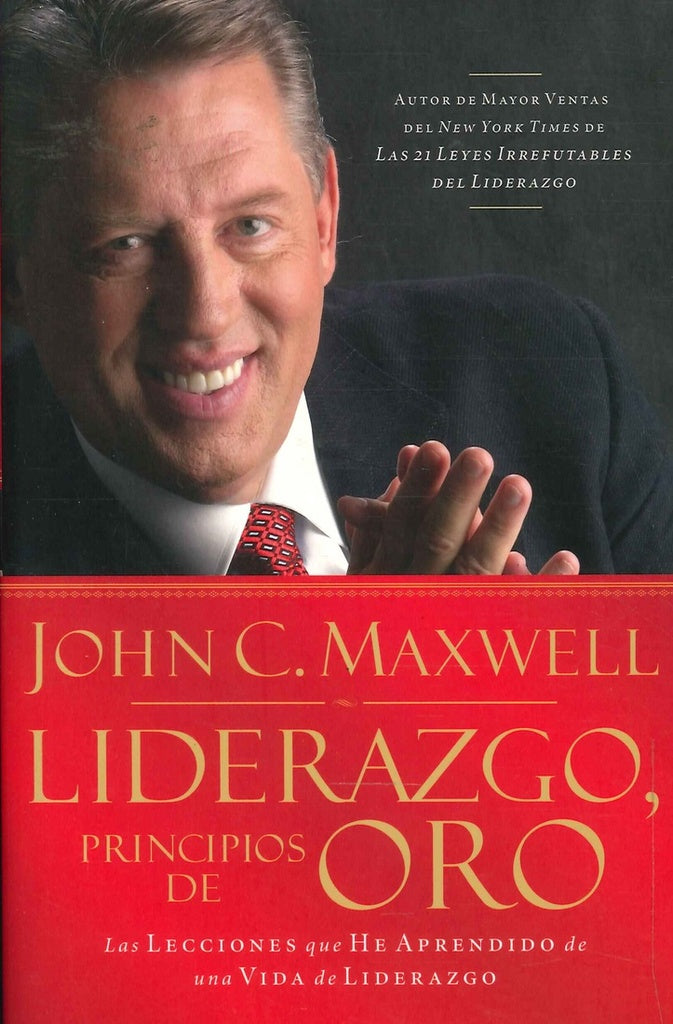 LIDERAZGO, PRINCIPIOS DE ORO | John C. Maxwell
