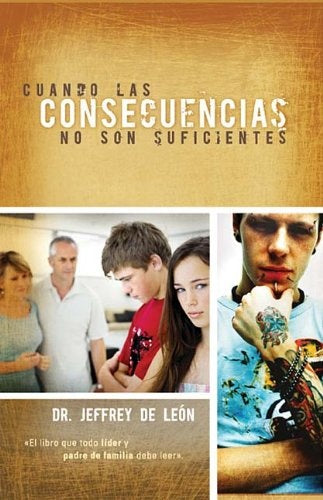 CUANDO LAS CONSECUENCIAS NO SON SUFICIEN | DR. JEFFREY DE LEON