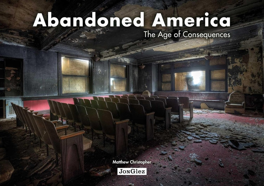 Abandoned America: The Age of Consequences | Matthew Christopher